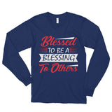 Blessed To Be Long Sleeve Shirts