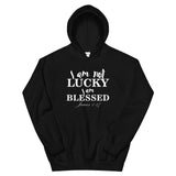 I’m Not Lucky Hoodie